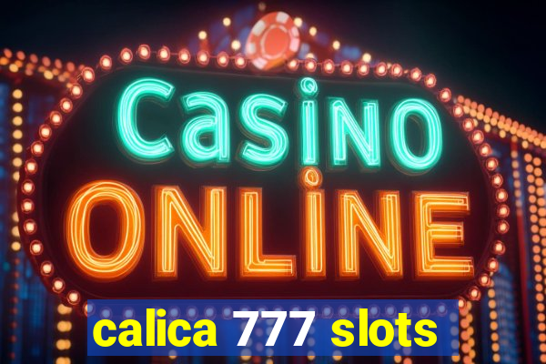 calica 777 slots