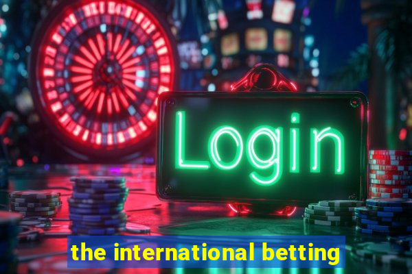 the international betting