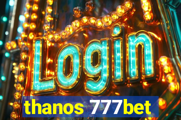 thanos 777bet