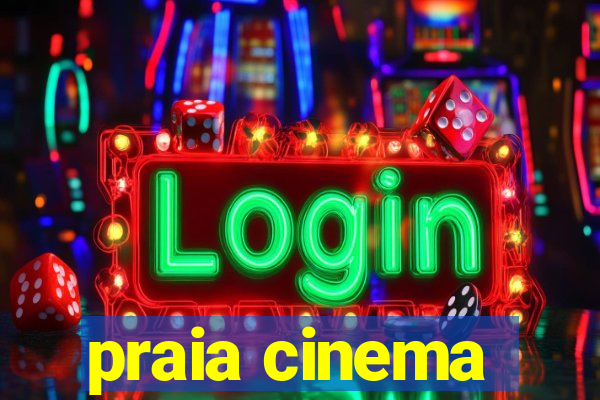 praia cinema