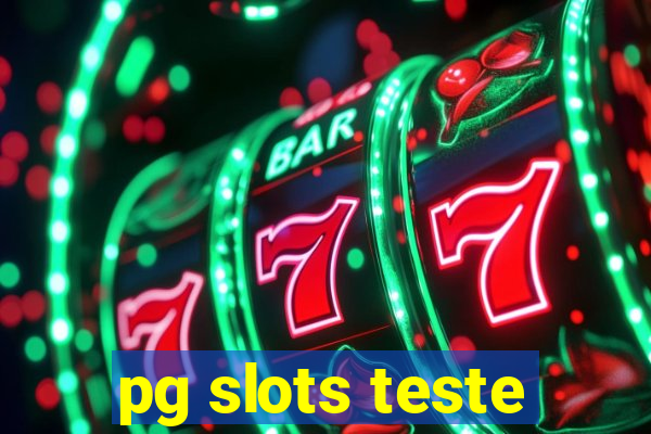 pg slots teste