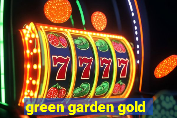 green garden gold