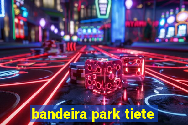 bandeira park tiete