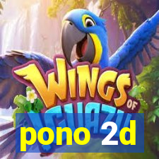 pono 2d