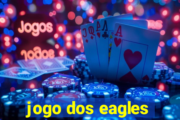 jogo dos eagles