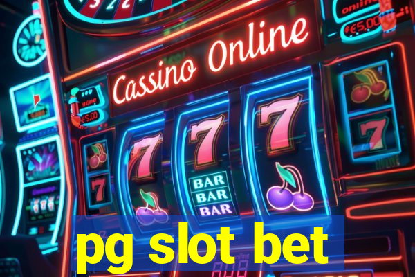 pg slot bet