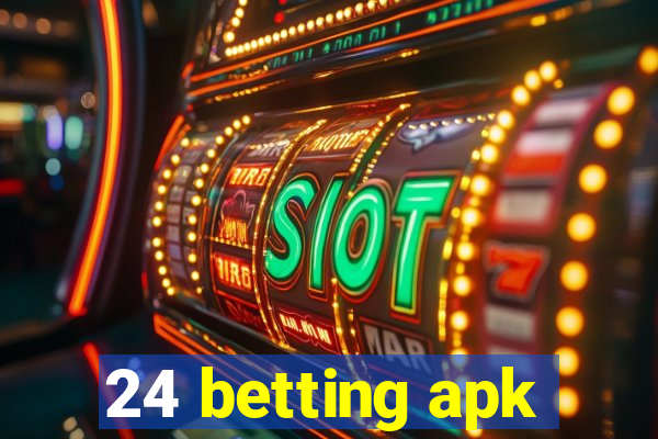 24 betting apk