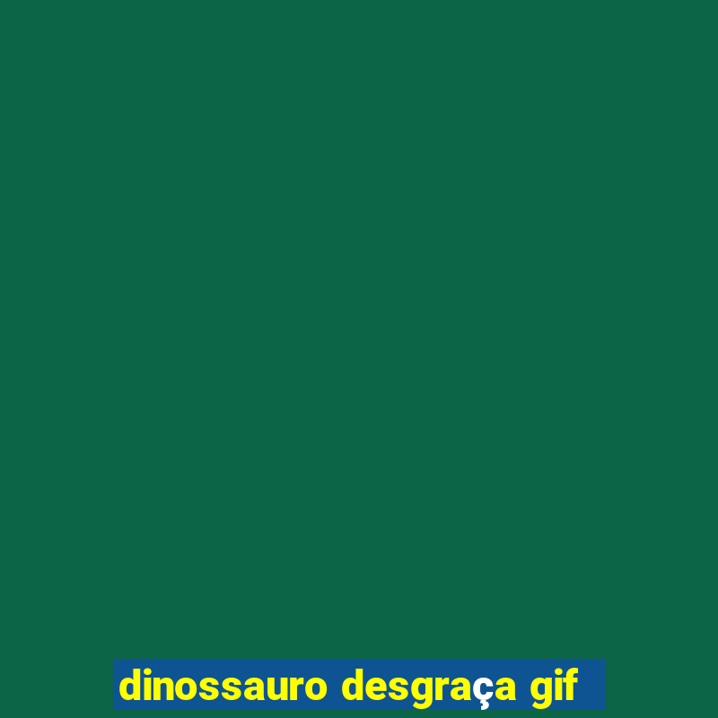 dinossauro desgraça gif