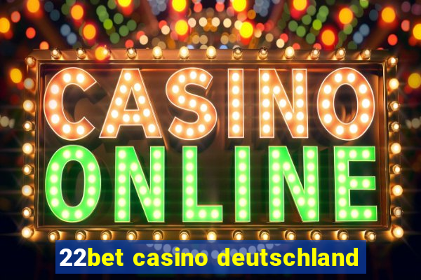 22bet casino deutschland