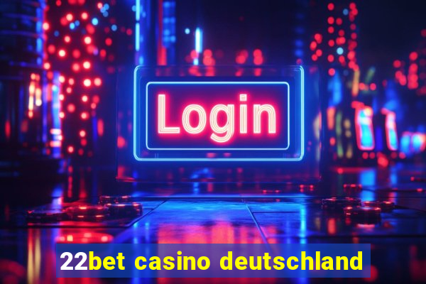 22bet casino deutschland