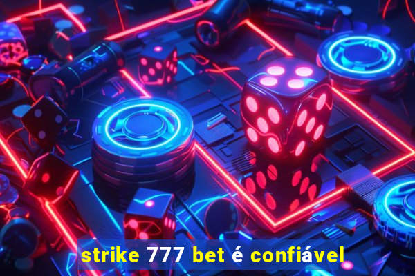 strike 777 bet é confiável