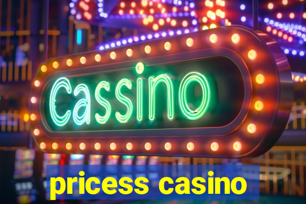 pricess casino