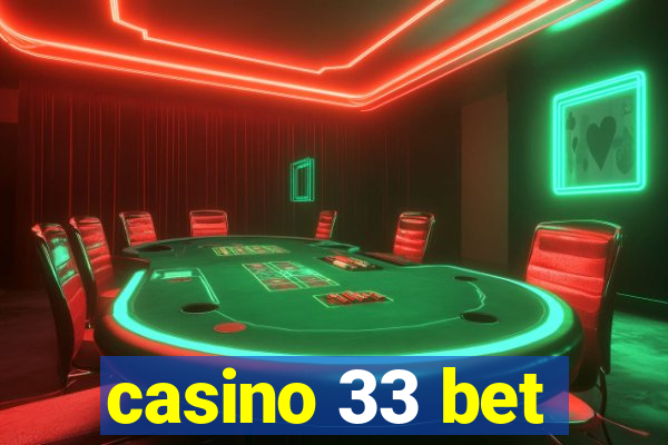 casino 33 bet