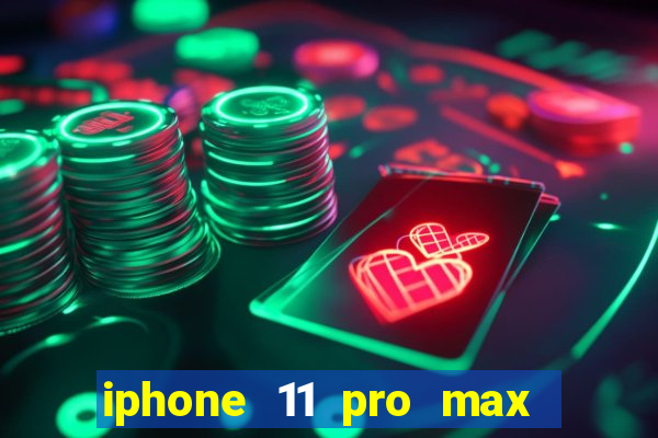 iphone 11 pro max casas bahia