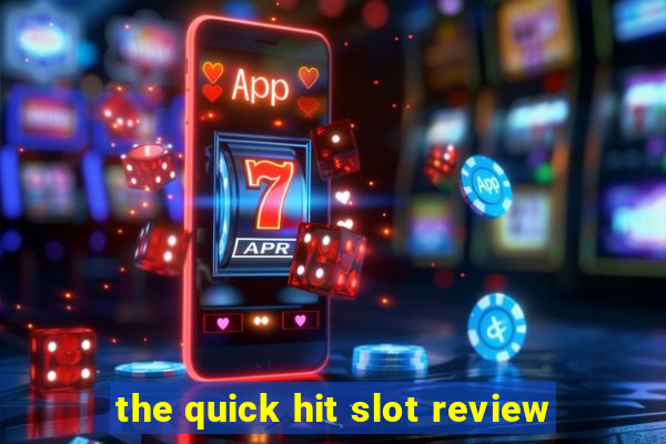 the quick hit slot review