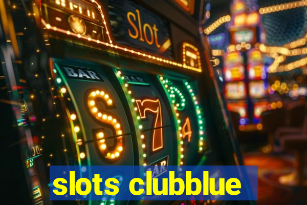 slots clubblue