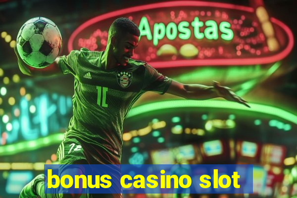 bonus casino slot