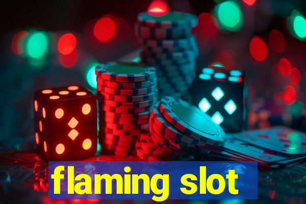 flaming slot