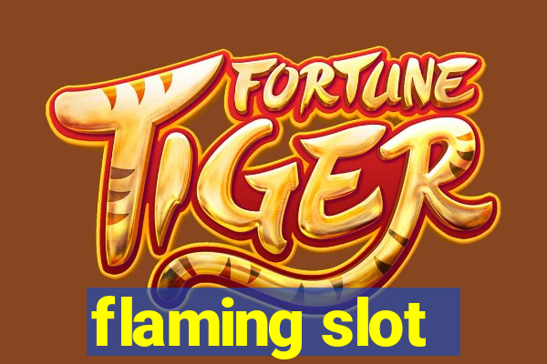 flaming slot