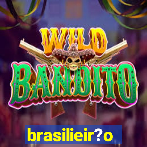 brasilieir?o