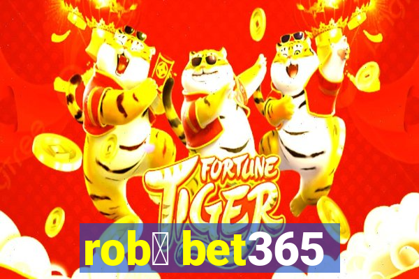 rob么 bet365