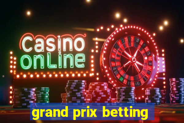 grand prix betting