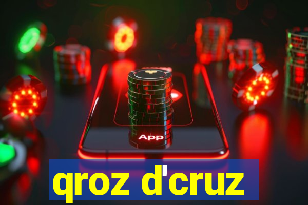 qroz d'cruz