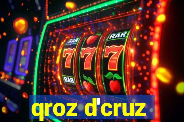 qroz d'cruz