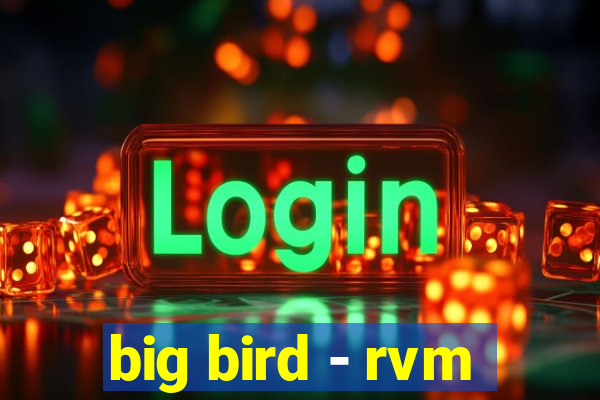 big bird - rvm