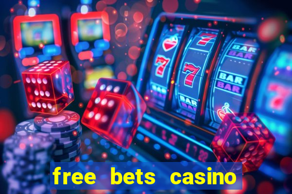 free bets casino no deposit