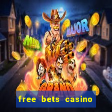 free bets casino no deposit