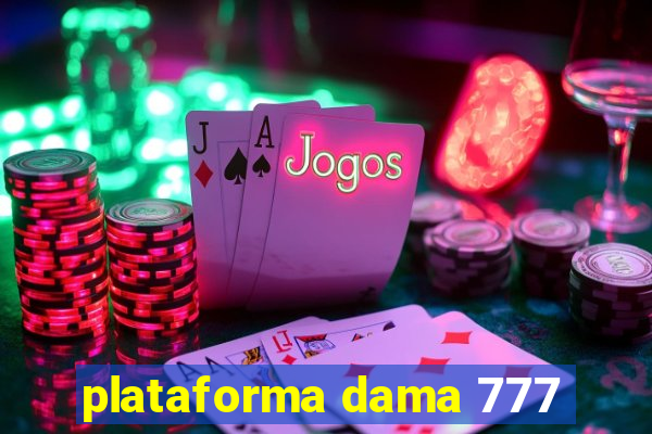 plataforma dama 777