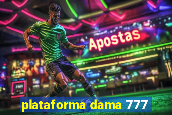 plataforma dama 777