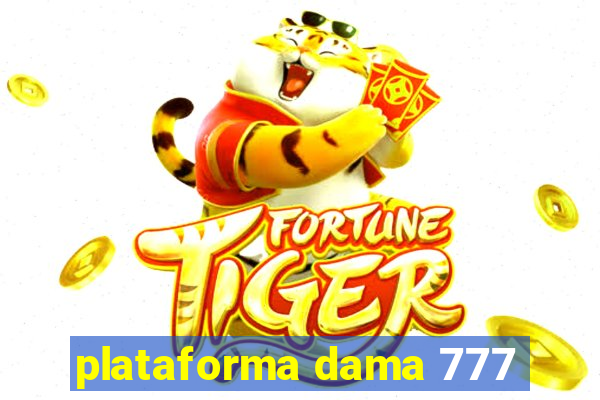 plataforma dama 777