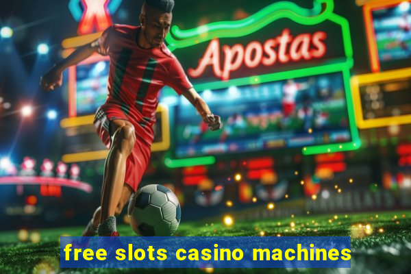 free slots casino machines