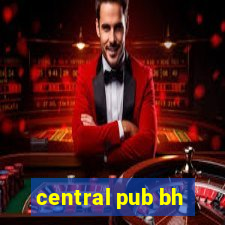 central pub bh