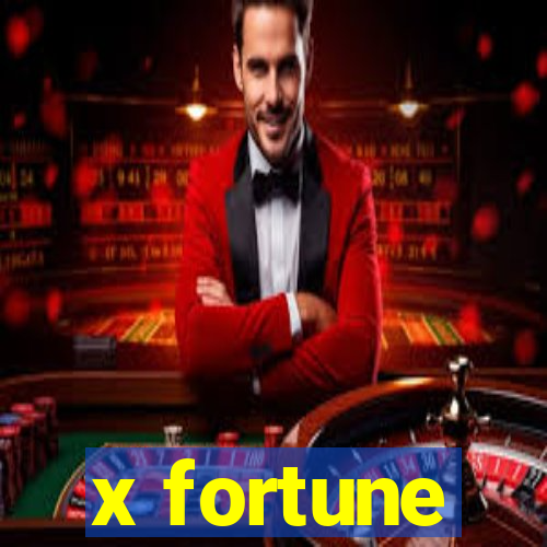 x fortune