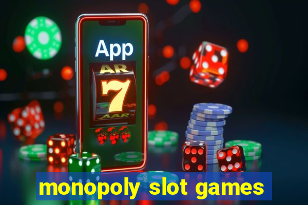 monopoly slot games