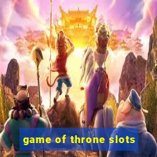 game of throne slots