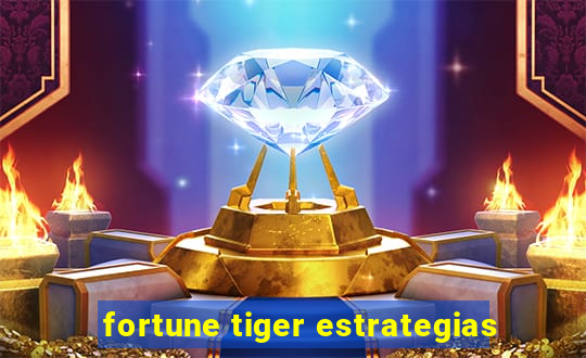 fortune tiger estrategias