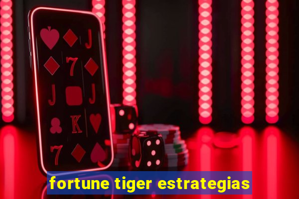 fortune tiger estrategias