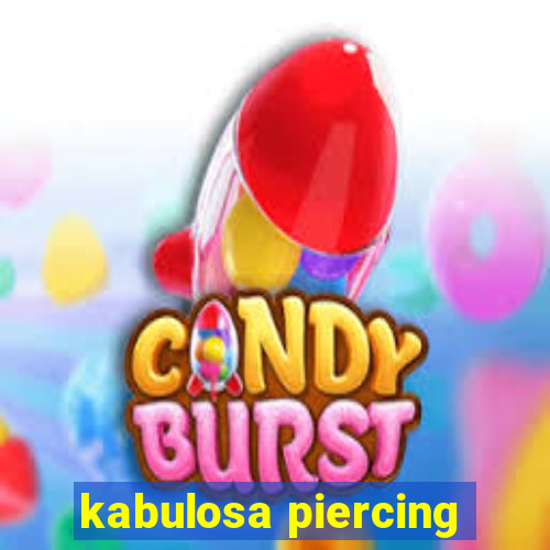 kabulosa piercing