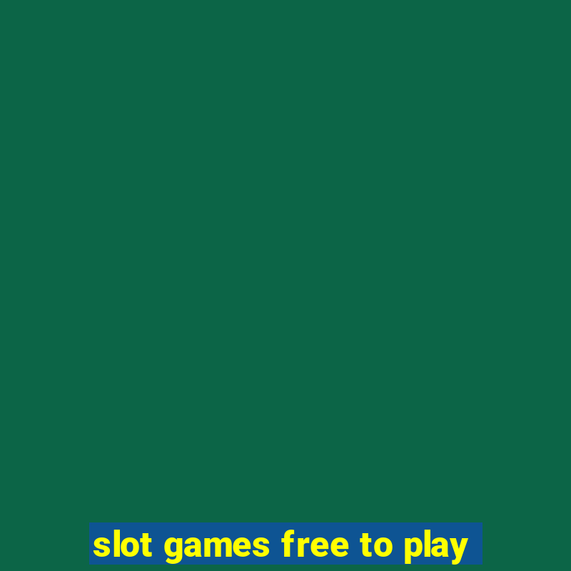 slot games free to play