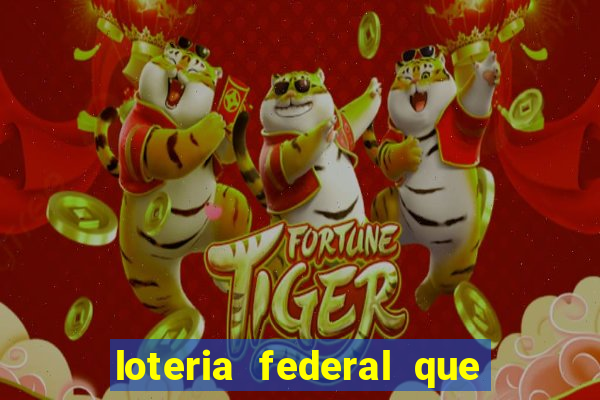 loteria federal que dia corre