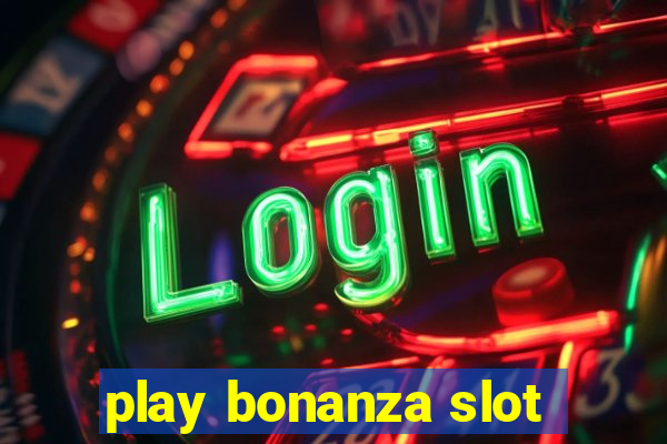 play bonanza slot