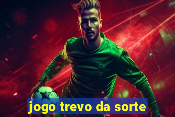 jogo trevo da sorte