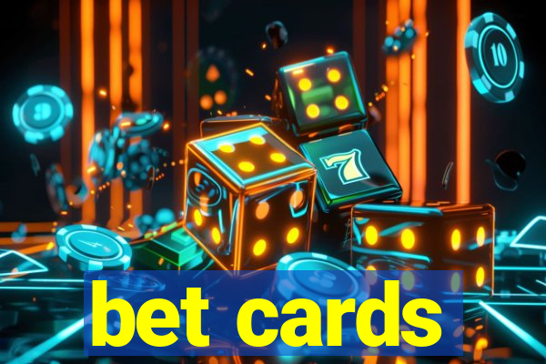 bet cards