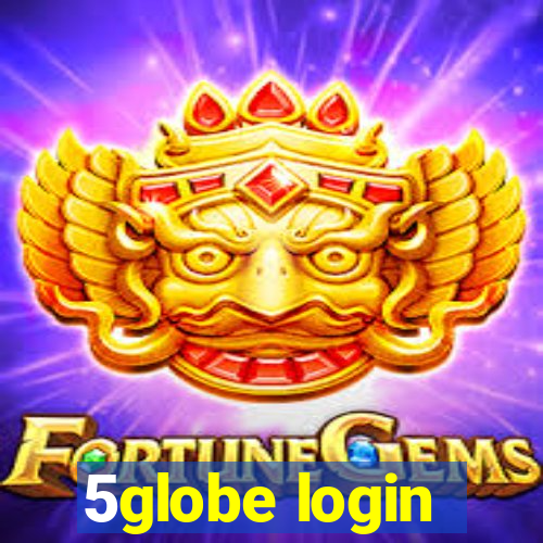 5globe login