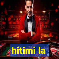 hitimi la