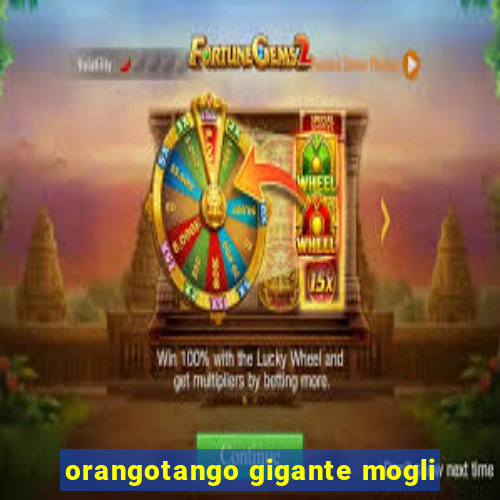 orangotango gigante mogli